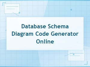 Online Database Schema Diagram and Code Generator Tool
